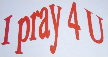 I Pray 4 U T-Shirts