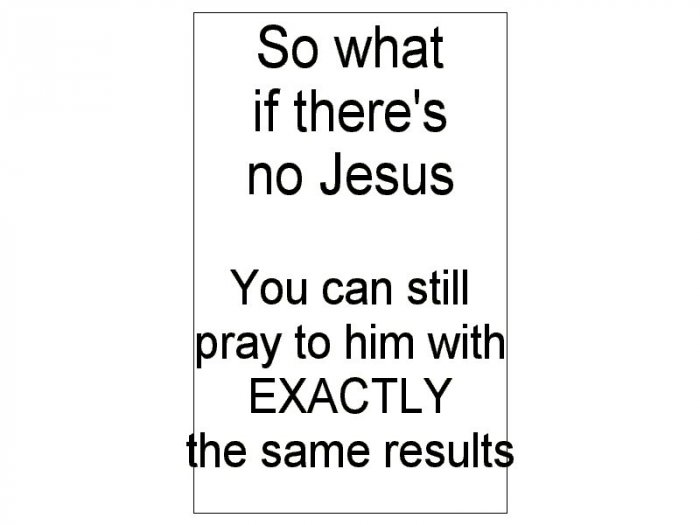 So what if there's no Jesus?