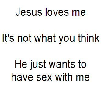 Jesus Wants Me...