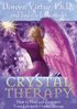 Crystal Therapy - How to Heal and Empower Your Life with Crystal Energy