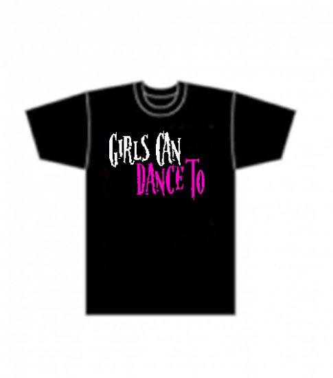 Girls Can Dance Too T-shirt £12.00/$22.00