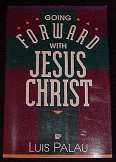 Going Forward with Jesus Christ! Book by Luis Palau