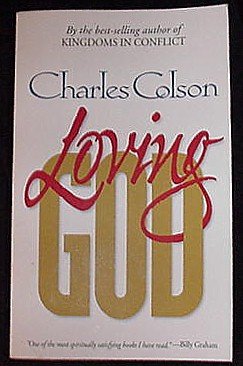Loving God! Best Selling Book by Charles Colson CLASSIC BEST SELLER!