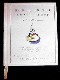 God is in the Small Stuff! Stop Worrying & Invite God into Your Life! Hardcover Book by Bruce & Stan