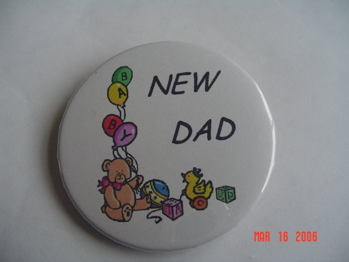 New Pinback Buttons New Dad Baby Father
