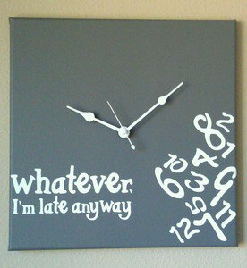 Whatever I'm Late Anyway Clock with Vinyl - Funny Clocks - Gray - White