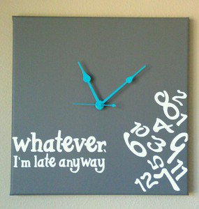 Whatever I'm Late Anyway Clock with Vinyl - Funny Clocks - Gray
