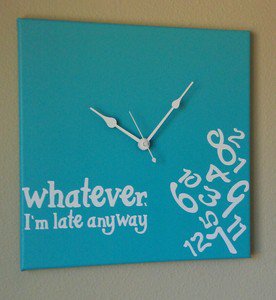 Whatever I'm Late Anyway Clock with Vinyl - Funny Clocks - Bright Blue
