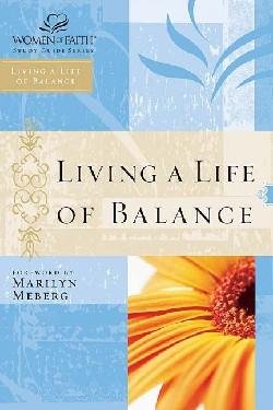 Women Of Faith - Living A Life Of Balance