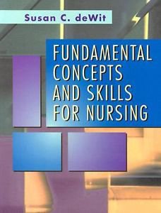 GC**FUNDAMENTAL CONCEPTS & SKILLS for NURSING by SUSAN C. DEWIT 2000 Paperback