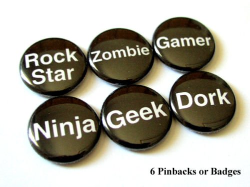 Set of 6 1" Pins Badges Geek Dork Zombie Rock Star