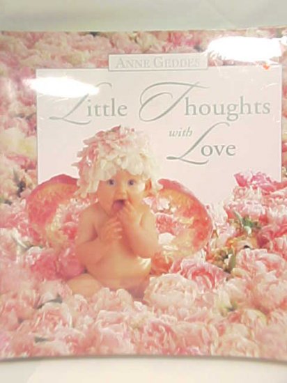 Flower Baby Thoughts Love Anne Geddes HUGE HB Book NEW