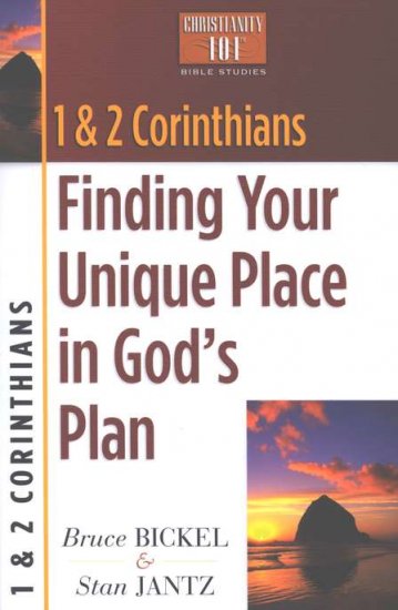 1-2 Corinthians Finding Your Unique Place In Gods Plan By: Bickel, Bruce