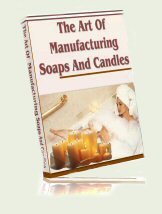 The Art of Manufaturing Soaps and Candles