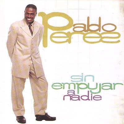 PABLO PEREZ - Sin Empujar A Nadie (2001) - CD
