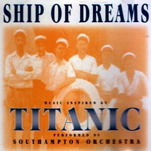 SOUTHAMPTON ORCHESTRA - Ship Of Dreams (1998) - CD
