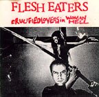 FLESH EATERS - Crucified Lovers In Woman Hell (1993) - EP