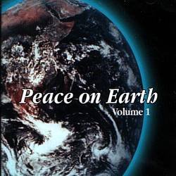 PEACE ON EARTH - Volume 1 (2001) - Christmas CD
