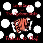 Leon Sam and The Zydeco Dots - Tribute To Clif (2000) - CD