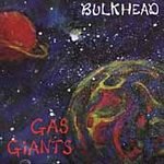 BULKHEAD - Gas Giants (1990) - CD