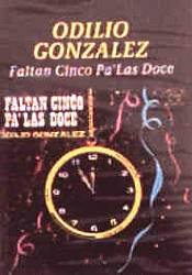 ODILIO GONZALEZ - Faltan Cinco Pa' La Doce - Cassette Tape