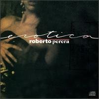 ROBERTO PERERA - Erotica (1990) - CD