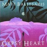 MATT BALITSARIS - Gypsy Heart ( 1996) - Cassette Tape