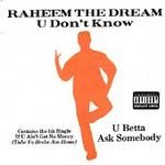 RAHEEM THE DREAM - U Don't Know U Betta Ask Somebody (1992) - Cassette tape