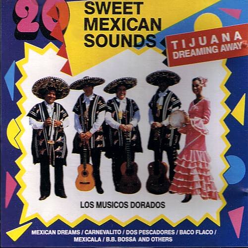LOS MUSICOS DORADOS - 20 Sweet Mexican Sounds - CD