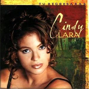CINDY LARA - Tu Regreasaras (1999) - CD
