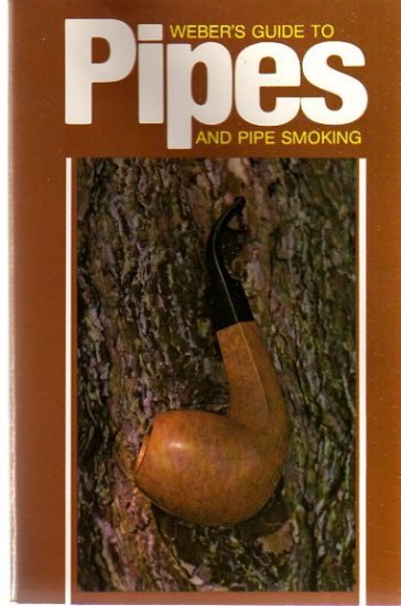 Webers Guide to Pipes and Pipe Smoking by Carl Weber
