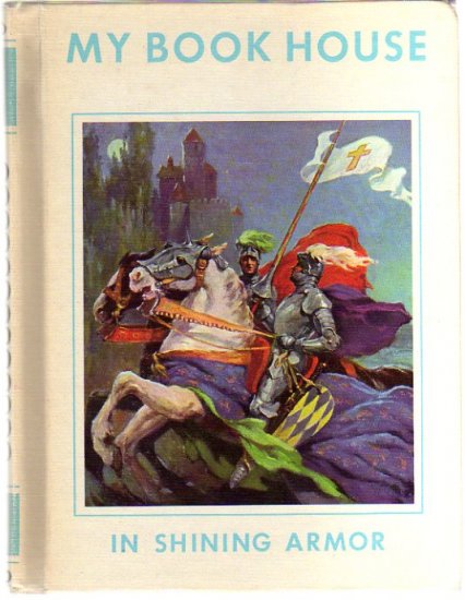 My Book House Olive Beaupre Miller IN SHINING ARMOR