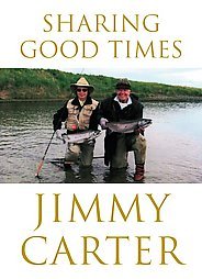 Sharing Good Times by Jimmy Carter Presidential Autobiography