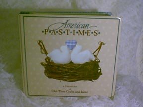 American Pastimes Treasury of Old-Time Crafts