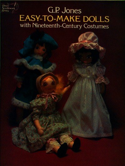 Easy to Make Dolls with 19th Century Costumes
