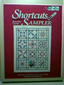 Shortcuts Sampler Quilt Book by Roxanne Carter