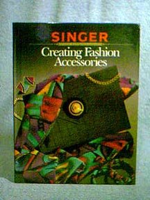 Singer Reference Series - CREATING FASHION ACCESSORIES Hardbac