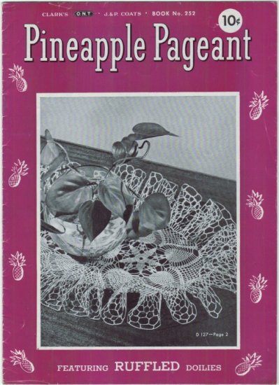J&P Coats #252 Vintage 1940s Crochet Book ~ PINAPPLE PAGEANT Ruffled Doilies