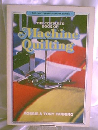CHILTON: The Complete Book of Machine Quilting