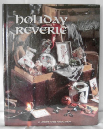 Holiday Reverie (Christmas Remembered, Book 15) by Leisure Arts