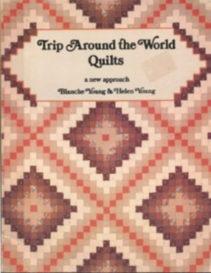 Trip Around the World Quilts by Young & Young