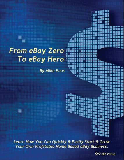 From eBay Zero to eBay Hero by Mike Enos