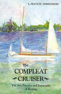 The Compleat Cruiser ~Herreshoff, L. Francis ~Boat Skills Techniques Navigation