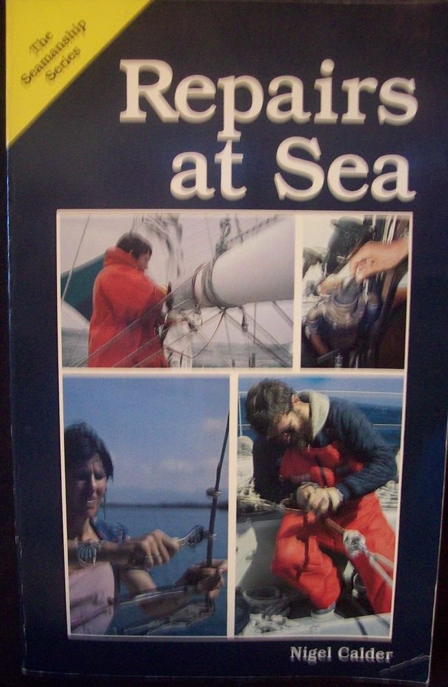 Repairs at Sea by Nigel Stuart Calder -- 1988 - Seamanship Series Nautical SEA