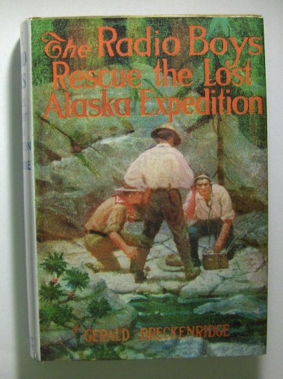 The Radio Boys Rescue The Lost Alaskan Expedition (1922, Hardcover) by GEORGE BRECKENRIDGE, 5 of 10