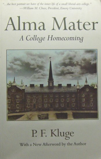 Alma Mater: A College Homecoming (1995, Paperback) - P.F. KLUGE