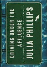 Driving Under the Affluence (1995, Hardcover) - JULIA PHILLIPS