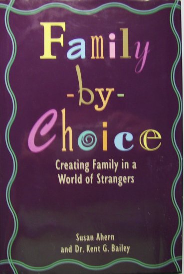 Family-By-Choice: Creating Family in a World of Strangers (1996, Hardcover) - SUSAN AHERN