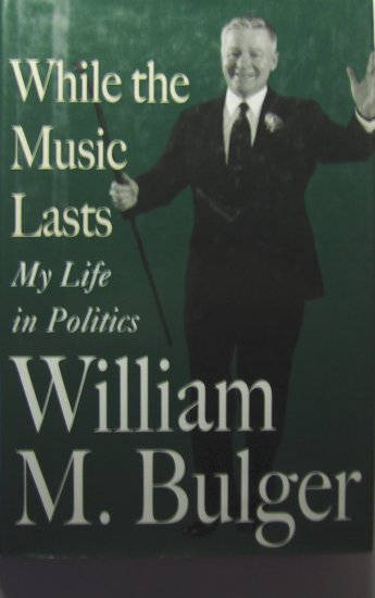 While the Music Lasts: My Life in Politics (1996, Hardcover) - WILLIAM M. BULGER