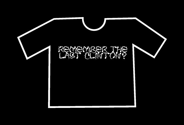 Funny Remember the last Clinton? T-Shirt